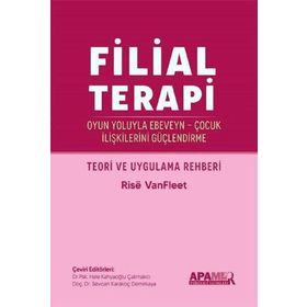 Filial Terapi - Oyun Yoluyla Ebeveyn - Çocuk İlişkilerini Güçlendirme - Rise VanFleet