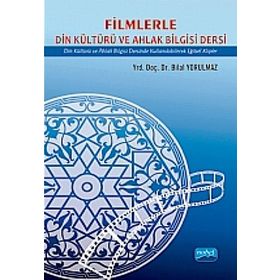FILIMLERLE DIN KÜLTÜRÜ VE AHLAK BILGISI DERSI DIN KÜLTÜRÜ VE AHLAK BILGISI DERSINDE KULLANILABILECEK EĞITSEL KLIPLER - BILAL YORULMAZ