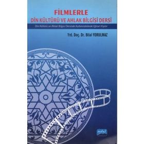 FILIMLERLE DIN KÜLTÜRÜ VE AHLAK BILGISI DERSI DIN KÜLTÜRÜ VE AHLAK BILGISI DERSINDE KULLANILABILECEK EĞITSEL KLIPLER - BILAL YORULMAZ