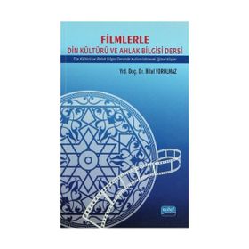 FILIMLERLE DIN KÜLTÜRÜ VE AHLAK BILGISI DERSI DIN KÜLTÜRÜ VE AHLAK BILGISI DERSINDE KULLANILABILECEK EĞITSEL KLIPLER - BILAL YORULMAZ