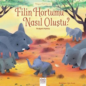 Filin Hortumu Nasıl Oluştu? - Joseph Rudyard Kipling