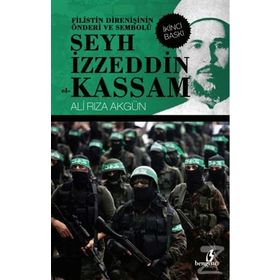 FILISTIN DİRENİŞİNİN ÖNDERİ VE SEMBOLÜ ŞEYH İZZETTİN EL-KASSAM - ALI RIZA AKGÜN