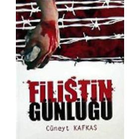FILISTIN GÜNLÜĞÜ - CÜNEYT KAFKAS