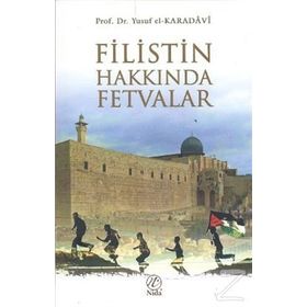FILISTIN HAKKINDA FETVALAR - YUSUF EL-KARADAVÎ