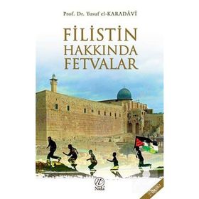 FILISTIN HAKKINDA FETVALAR - YUSUF EL-KARADAVÎ