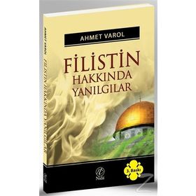 FILISTIN HAKKINDA YANILGILAR - AHMET VAROL