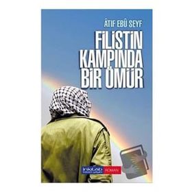 Filistin Kampında Bir Ömür - Atıf Ebu Seyf