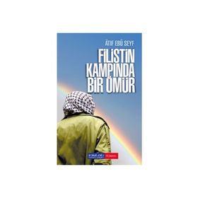 Filistin Kampında Bir Ömür - Atıf Ebu Seyf