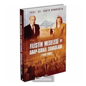 Filistin Meselesi ve Arap-İsrail Savaşları Fahir Armaoğlu