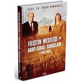 Filistin Meselesi ve Arap-İsrail Savaşları Fahir Armaoğlu