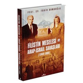 Filistin Meselesi ve Arap-İsrail Savaşları Fahir Armaoğlu