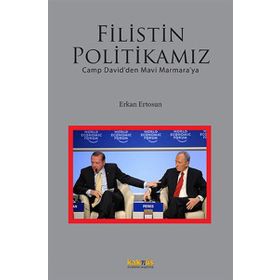 FILISTIN POLITIKAMIZ CAMP DAVIDDEN MAVI MARMARAYA - ERKAN ERTOSUN