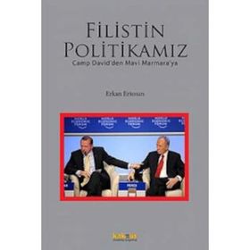 FILISTIN POLITIKAMIZ CAMP DAVIDDEN MAVI MARMARAYA - ERKAN ERTOSUN