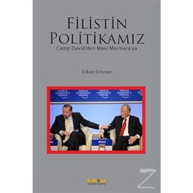FILISTIN POLITIKAMIZ CAMP DAVIDDEN MAVI MARMARAYA - ERKAN ERTOSUN