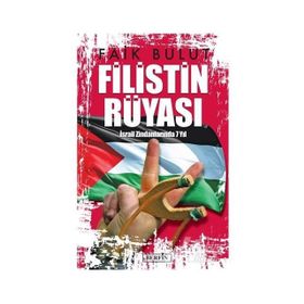 Filistin Rüyası İsrail Zindanlarında 7 Yıl-Faik Bulut