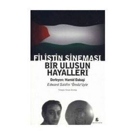FILISTIN SİNEMASI BIR ULUSUN HAYALLERI - HAMID DABAŞI