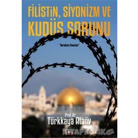 Filistin, Siyonizm ve Kudüs Sorunu - Prof. Dr. Türkkaya Ataöv