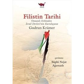 Filistin Tarihi - Osmanlı Fethinden - Gudrun Kramer
