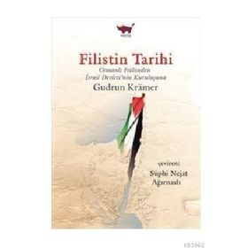 Filistin Tarihi - Osmanlı Fethinden - Gudrun Kramer