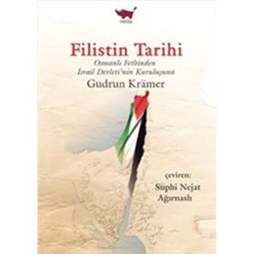 Filistin Tarihi - Osmanlı Fethinden - Gudrun Kramer