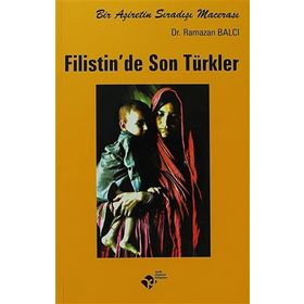 FILISTIN'DE SON TÜRKLER - KÂZIM KÜRŞAT YÜCEL