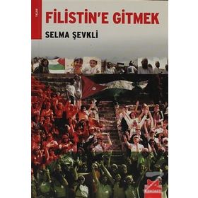 FILISTIN'E GITMEK - SELMA ŞEVKLİ