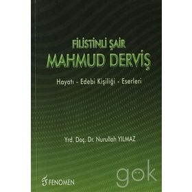 Filistinli Şair Mahmud Derviş: Hayatı, Edebi Kişiliği, Eserleri - Nurullah Yılmaz