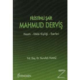 Filistinli Şair Mahmud Derviş: Hayatı, Edebi Kişiliği, Eserleri - Nurullah Yılmaz
