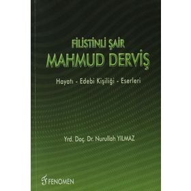 Filistinli Şair Mahmud Derviş: Hayatı, Edebi Kişiliği, Eserleri - Nurullah Yılmaz