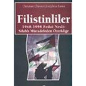FILISTINLILER 1948-1998 FEDAI NESLI: SİLAHLI MÜCADELEDEN ÖZERKLİĞE - CHRISTIAN CHESNOT;JOSEPHINE LAMA