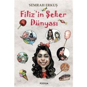 Filiz’in Şeker Dünyası - Semra Erkuş