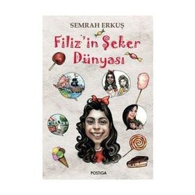 Filiz’in Şeker Dünyası - Semra Erkuş