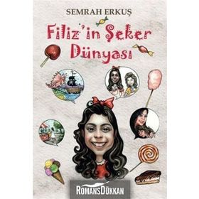 Filiz’in Şeker Dünyası - Semra Erkuş