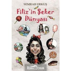Filiz’in Şeker Dünyası - Semra Erkuş