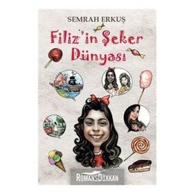 Filiz’in Şeker Dünyası - Semra Erkuş