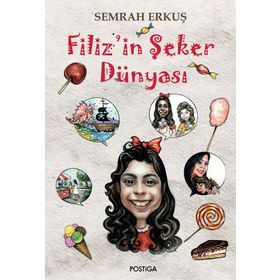 Filiz’in Şeker Dünyası - Semra Erkuş