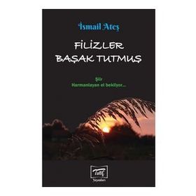 Filizler Başak Tutmuş - İsmail Ateş
