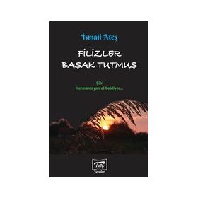 Filizler Başak Tutmuş - İsmail Ateş