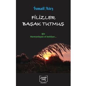 Filizler Başak Tutmuş - İsmail Ateş