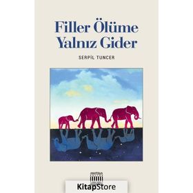 Filler Ölüme Yalnız Gider - Serpil Tuncer