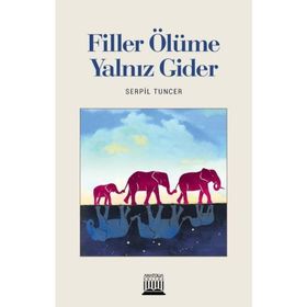 Filler Ölüme Yalnız Gider - Serpil Tuncer