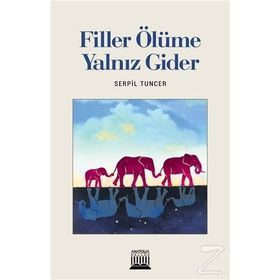 Filler Ölüme Yalnız Gider - Serpil Tuncer