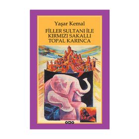 Filler Sultanı ile Kırmızı Sakallı Topal Karınca - Yaşar Kemal