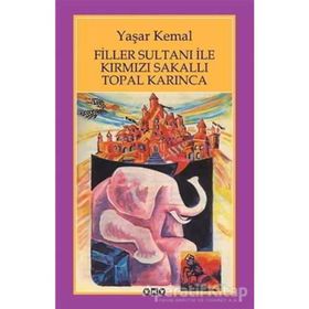 Filler Sultanı ile Kırmızı Sakallı Topal Karınca - Yaşar Kemal