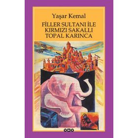 Filler Sultanı ile Kırmızı Sakallı Topal Karınca - Yaşar Kemal