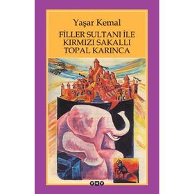 Filler Sultanı ile Kırmızı Sakallı Topal Karınca - Yaşar Kemal