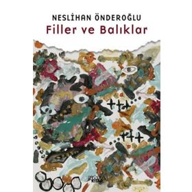 Filler ve Balıklar - Neslihan Önderoğlu