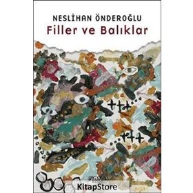 Filler ve Balıklar - Neslihan Önderoğlu