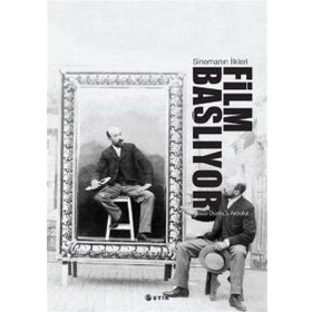 FILM BAŞLIYOR SİNEMANIN İLKLERİ - DURMUŞ AKBULUT