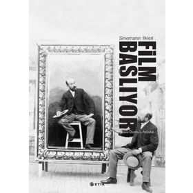 FILM BAŞLIYOR SİNEMANIN İLKLERİ - DURMUŞ AKBULUT